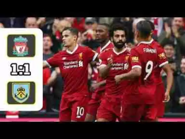 Video: Liverpool vs Burnley 1-1 2017 All Goals & Highlights